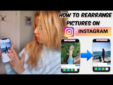 How to Rearrange Pics on Instagram?